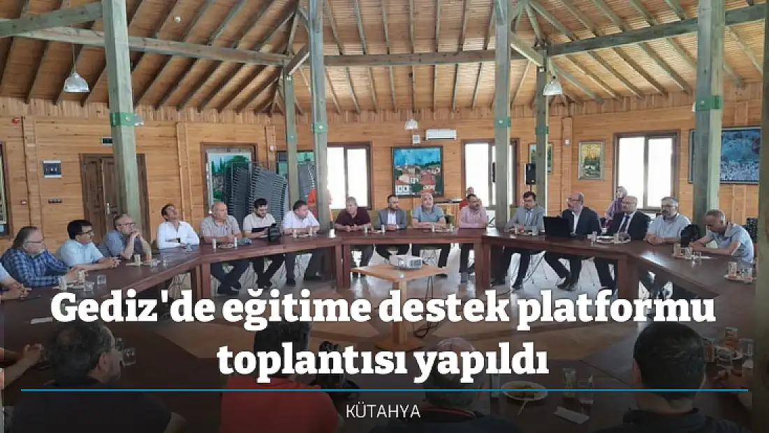Gediz'de eğitime destek platformu toplantısı yapıldı